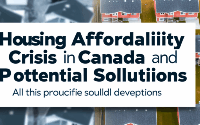 Housing Affordability Crisis in Canada and Potential Solutions